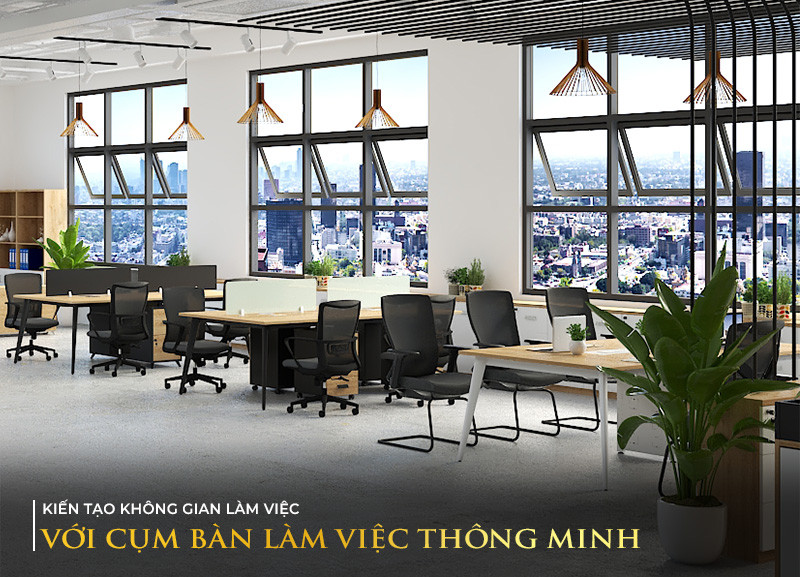 Các cụm bàn làm việc thông minh kiến tạo không gian văn phòng