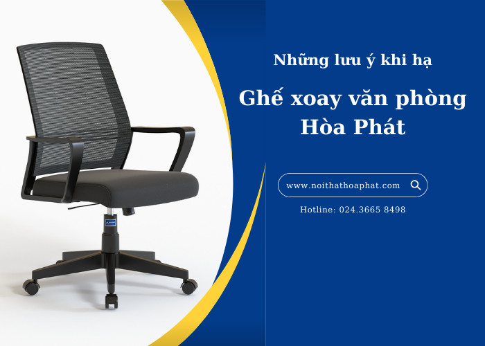 Các lưu ý quan trọng khi điều chỉnh độ cao ghế xoay Hòa Phát