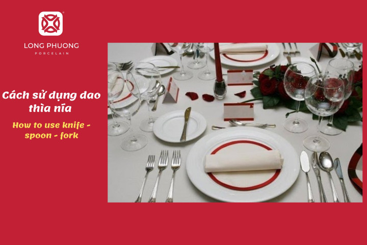 cách dùng dao thìa nĩa trên bàn ăn Âu