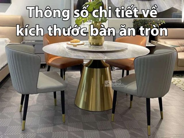 Kích thước bàn ăn tròn đa dạng cho mọi không gian