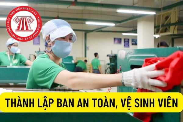 Thành lập ban an toàn vệ sinh lao động trong doanh nghiệp