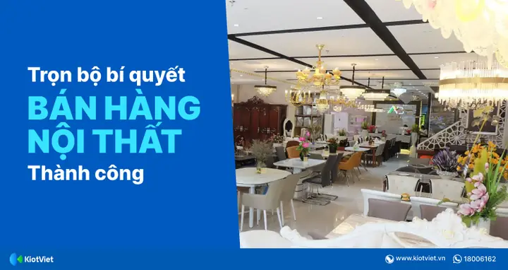 “trọn Bộ” Bí Quyết Để Bán Hàng Nội Thất Thành Công