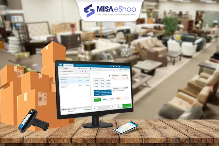 Quản Lý Kinh Doanh Nội Thất Online Bằng Phần Mềm Quản Lý Bán Hàng Đa Kênh Misa Eshop