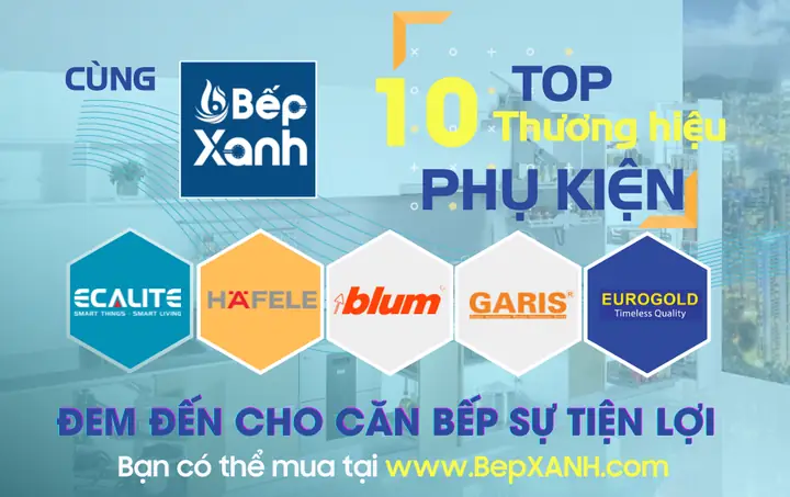 10 Hã£ng Phụ Kiá»n Nhã Bếp Äæ°á»£c ưa Chuá»ng Tại Viá»t Nam Bạn Nãªn Biết 10 Hã£ng Phụ Kiá»n Nhã Bếp Äæ°á»£c ưa Chuá»ng Tại Viá»t Nam Bạn Nãªn Biết