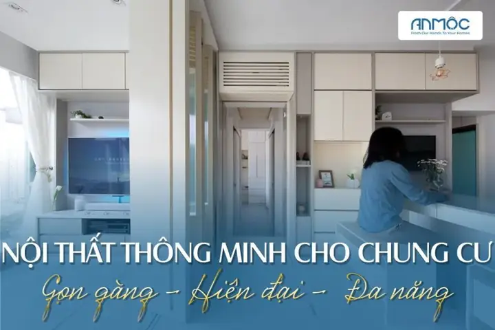 Nội Thất Thông Minh Cho Chung Cư Nhỏ: Gọn, Đẹp, Đa Năng 2025