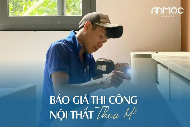 Lưu Ý Và Báo Giá Thi Công Nội Thất Theo M2: Chỉ Từ 1,5 Triệu/m2