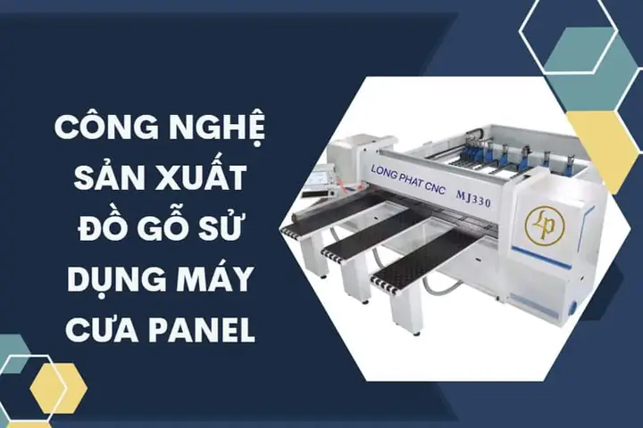 Công Nghệ Sản Xuất Đồ Gỗ Nội Thất Sử Dụng Máy Cưa Panel