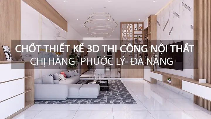 Chot-thiet-ke-3d-thi-cong-noi-that-nha-chi-hang-phuoc-ly-7-da-nang-1 Chot-thiet-ke-3d-thi-cong-noi-that-nha-chi-hang-phuoc-ly-7-da-nang-1