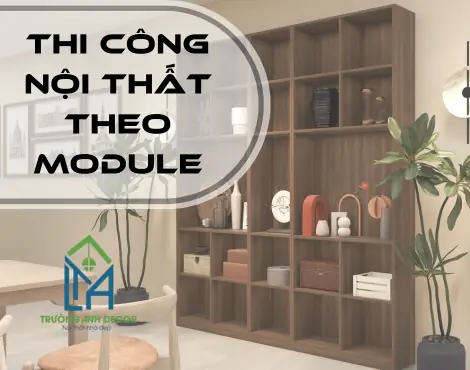 Công Ty Nội Thất Module: Giải Mã Ưu Nhược Điểm & Chọn Lựa Hoàn Hảo