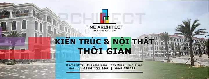 Nhà Thầu Xây Dựng Công Ty Tnhh Kiến Trúc Và Nội Thất Time Architect Phú Quốc