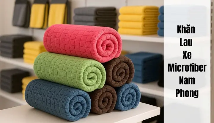 Top Các Cửa Hàng Và Kênh Phân Phối Bán Khăn Lau Nội Thất Xe Ô Tô Uy Tín Tại Hà Nội Và Tp.hcm Top Các Cửa Hàng Và Kênh Phân Phối Bán Khăn Lau Nội Thất Xe Ô Tô Uy Tín Tại Hà Nội Và Tp.hcm