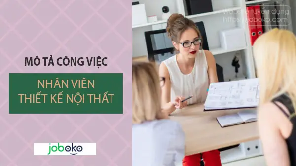 Mô Tả Công Việc Của Nhân Viên Thiết Kế Nội Thất