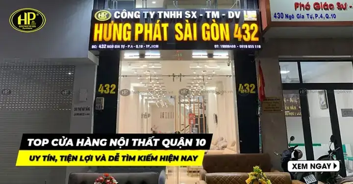 Bảng Tổng Hợp Các Khu Vực Tập Trung Cửa Hàng Nội Thất Quận 10 Nổi Bật