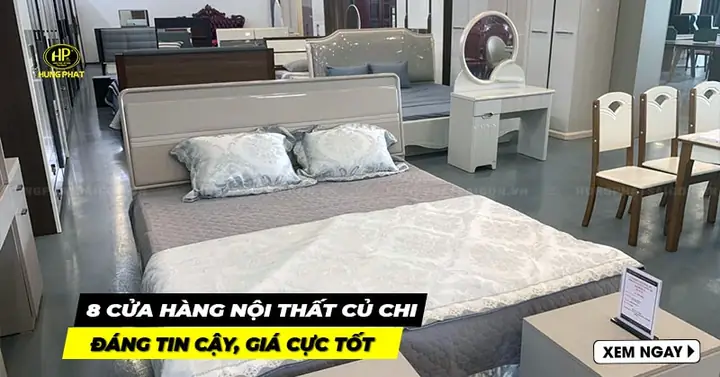 Cửa Hàng Nội Thất Củ Chi Cửa Hàng Nội Thất Củ Chi