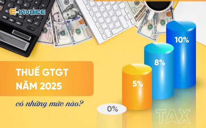 Thuế Gtgt Năm 2025 Có Những Mức Nào? Hàng Hóa, Dịch Vụ Chịu Thuế Suất 0%, 5%, 8%, 10%?