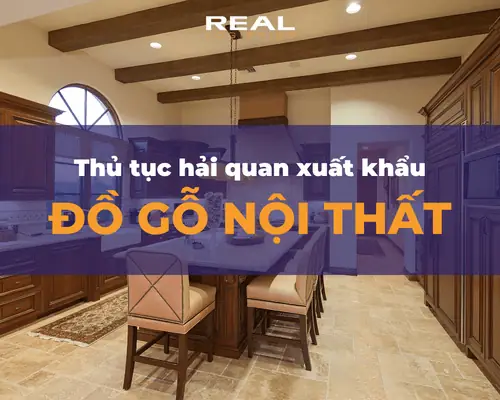 Thủ Tục Xuất Khẩu Hàng Nội Thất Gỗ Công Nghiệp Thủ Tục Xuất Khẩu Hàng Nội Thất Gỗ Công Nghiệp
