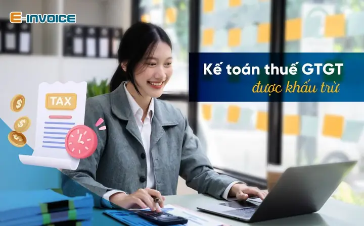Kế Toán Thuế Gtgt Được Khấu Trừ: Hướng Dẫn Cách Hạch Toán, Định Khoản Chi Tiết
