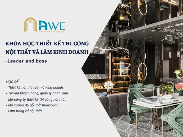 Khóa Học Thiết Kế Nội Thất Và Làm Chủ Kinh Doanh – Dành Cho Ai? Khóa Học Thiết Kế Nội Thất Và Làm Chủ Kinh Doanh – Dành Cho Ai?