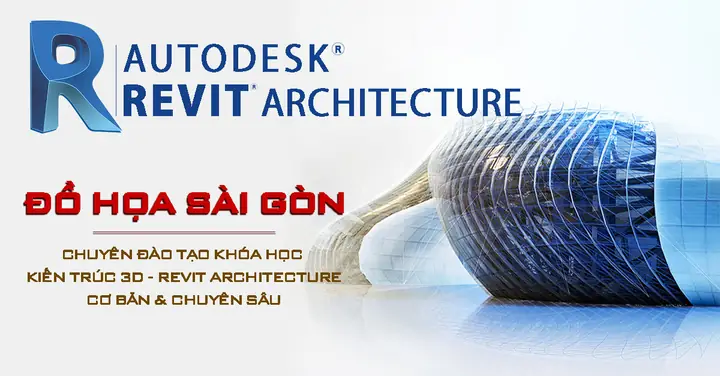 Khóa Học Revit Architecture Cơ Bản Đến Chuyên Sâu