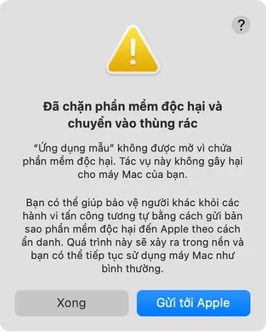 Cảnh Báo Cho Biết Đã Chặn Không Cho Mở Ứng Dụng Chứa Phần Mềm Độc Hại Và Ứng Dụng Đã Được Chuyển Vào Thùng Rác. Bạn Có Thể Được Yêu Cầu Gửi Một Bản Sao Của Phần Mềm Độc Hại Tới Apple. Cảnh Báo Cho Biết Đã Chặn Không Cho Mở Ứng Dụng Chứa Phần Mềm Độc Hại Và Ứng Dụng Đã Được Chuyển Vào Thùng Rác. Bạn Có Thể Được Yêu Cầu Gửi Một Bản Sao Của Phần Mềm Độc Hại Tới Apple.