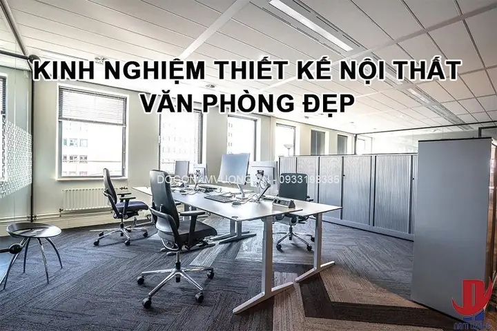 Kinh Nghiệm Thiết Kế Nội Thất Văn Phòng Đẹp Cho Các Doanh Nghiệp Kinh Nghiệm Thiết Kế Nội Thất Văn Phòng Đẹp Cho Các Doanh Nghiệp