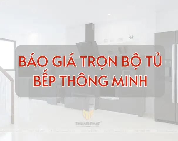 Trọn Bộ Tủ Bếp Thông Minh Hết Khoảng Bao Nhiêu? Mẫu Mới