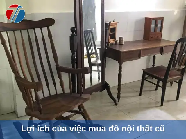Lợi Ích Của Việc Mua Đồ Nội Thất Cũ