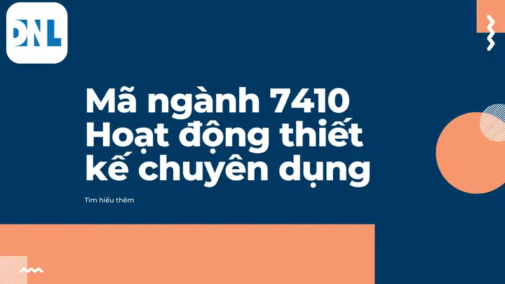 Mã Ngành 7410 Hoạt Động Thiết Kế Chuyên Dụng
