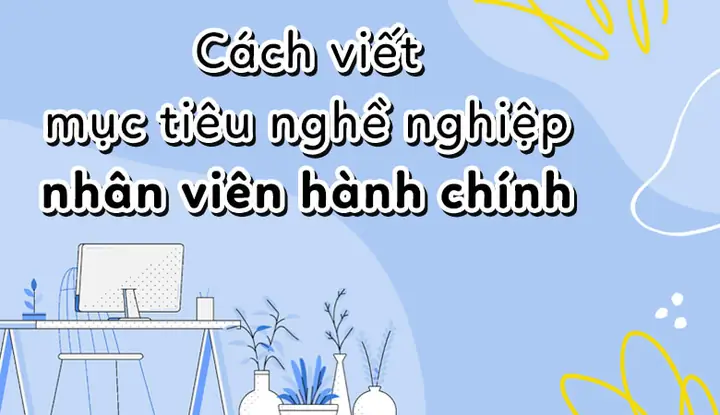 Bạn Äang Mong Muá»n Á»©ng Tuyá»n Vã O Vá» Trã Nhã¢n Viãªn Vän Phã²ng, Nhæ°ng Chæ°a Biết Phải Viết Mục Tiãªu Nghá» Nghiá»p Nhæ° Thế Nã O Äá» Thu Hãºt Äæ°á»£c Nhã Tuyá»n Dụng. Äừng Quã¡ Lo Lắng, Hã£y Cã¹ng Mã¬nh Tã¬m Hiá»u Những Äiá»u Quan Trá»ng Cần Ghi Nhá» Khi Viết Mục Tiãªu Nghá» Nghiá»p Nhã¢n Viãªn Vän Phã²ng Vã Tham Khảo Má»t Sá» Mẫu Gợi ý Áº¥n Tæ°á»£ng Thã´ng Qua Bã I Viết Dæ°á»i Äã¢y Nhã©! Bạn Äang Mong Muá»n Á»©ng Tuyá»n Vã O Vá» Trã Nhã¢n Viãªn Vän Phã²ng, Nhæ°ng Chæ°a Biết Phải Viết Mục Tiãªu Nghá» Nghiá»p Nhæ° Thế Nã O Äá» Thu Hãºt Äæ°á»£c Nhã Tuyá»n Dụng. Äừng Quã¡ Lo Lắng, Hã£y Cã¹ng Mã¬nh Tã¬m Hiá»u Những Äiá»u Quan Trá»ng Cần Ghi Nhá» Khi Viết Mục Tiãªu Nghá» Nghiá»p Nhã¢n Viãªn Vän Phã²ng Vã Tham Khảo Má»t Sá» Mẫu Gợi ý Áº¥n Tæ°á»£ng Thã´ng Qua Bã I Viết Dæ°á»i Äã¢y Nhã©!