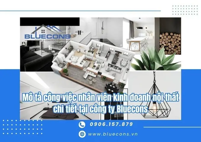 Mô Tả Công Việc Nhân Viên Kinh Doanh Nội Thất Chi Tiết Tại Công Ty Bluecons Mô Tả Công Việc Nhân Viên Kinh Doanh Nội Thất Chi Tiết Tại Công Ty Bluecons