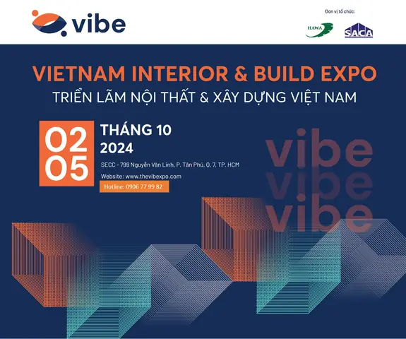 Tháng 10: Đón Chờ Vibe - Triển Lãm Nội Thất Và Xây Dựng Dẫn Đầu Về Xu Hướng, Phong Cách Tại Việt Nam