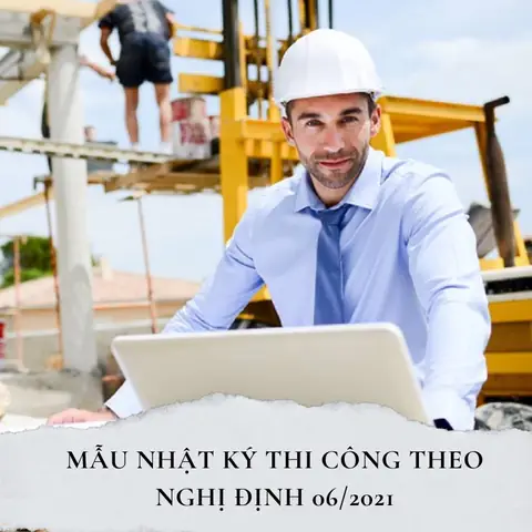 Nội Dung, Cách Lập Và Mẫu Nhật Ký Thi Công Xây Dựng Mới Nhất 2025