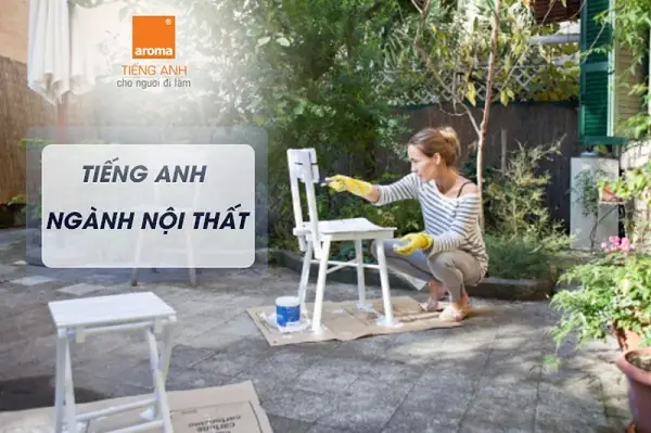 mot-so-tu-vung-tieng-anh-nganh-noi-that