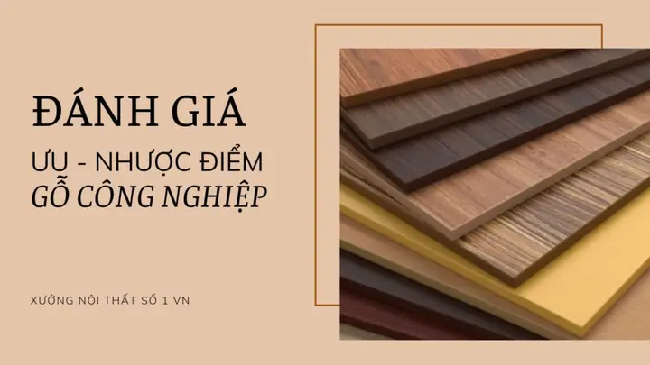 Có Nên Làm Nội Thất Bằng Gỗ Công Nghiệp Không? Ưu Nhược Điểm Của Gỗ Công Nghiệp