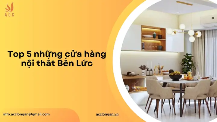 Top 5 Những Cửa Hàng Nội Thất Bến Lức