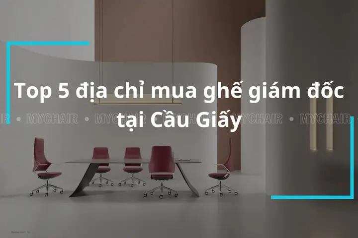 Mua Ghe Giam Doc Tai Cau Giay