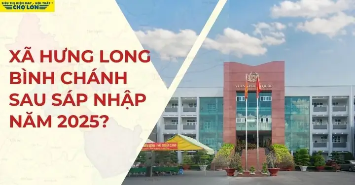 Xã Hưng Long, Bình Chánh Sáp Nhập Thành Gì Sau Năm 2025? Xã Hưng Long, Bình Chánh Sáp Nhập Thành Gì Sau Năm 2025?
