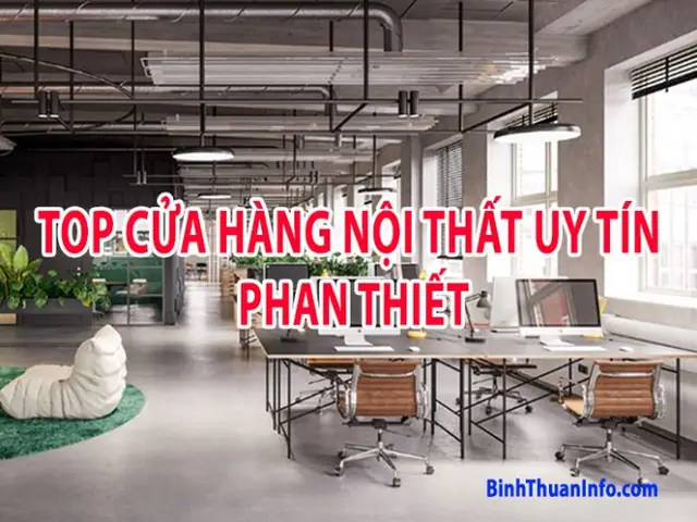 Top Cửa Hàng Nội Thất Uy Tín Phan Thiết | Bình Thuận Info Top Cửa Hàng Nội Thất Uy Tín Phan Thiết | Bình Thuận Info