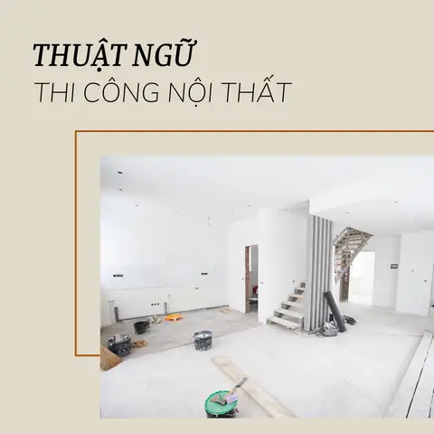 Thuật Ngữ Tiếng Anh Chuyên Ngành Thi Công Nội Thất
