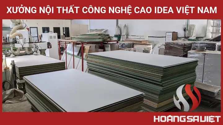 ✅ XƯỞNG NỘI THẤT CÔNG NGHỆ CAO IDEA VIỆT NAM.