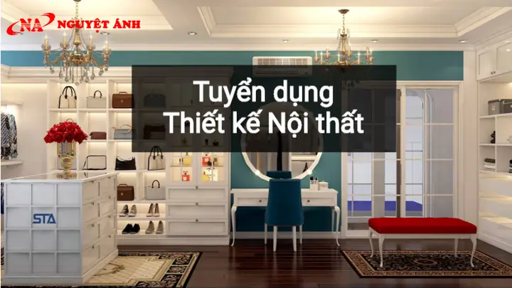 Nội Thất Nha Trang Tuyển Dụng: Cơ Hội Việc Làm Ngành Thiết Kế