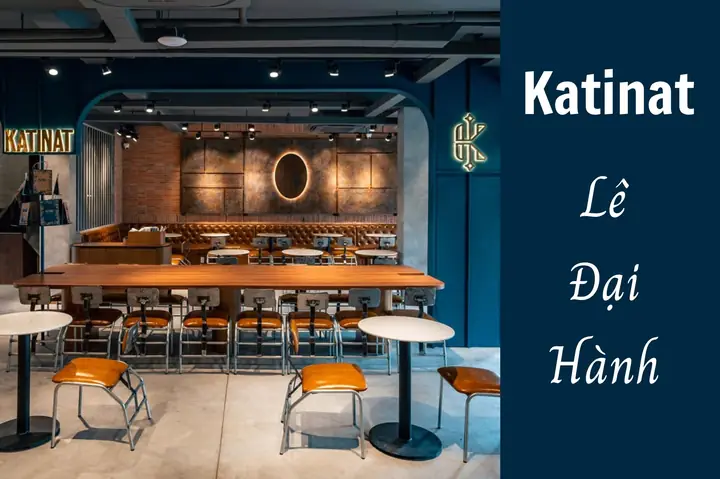 Review Thiết kế Katinat Lê Đại Hành - Dòng thời gian hoà cùng hơi thở hiện đại