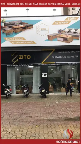 ✅ ZITO | SHOWROOM, SIÊU THỊ NỘI THẤT CAO CẤP GỖ TỰ NHIÊN TẠI VINH - NGHỆ AN.