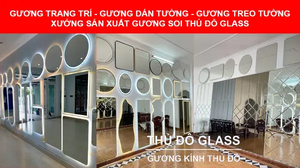 Gương trang trí dán tường treo tường nội thất thương hiệu Thủ Đô Glass Gương trang trí dán tường treo tường nội thất thương hiệu Thủ Đô Glass