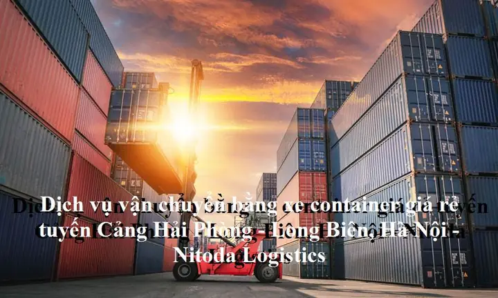 Chúng tôi nhận vận chuyển container các loại hàng hóa