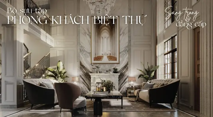 Nội Thất Villa Mini Đẹp: Ý Tưởng và Xu Hướng Thiết Kế Hiện Đại Nội Thất Villa Mini Đẹp: Ý Tưởng và Xu Hướng Thiết Kế Hiện Đại