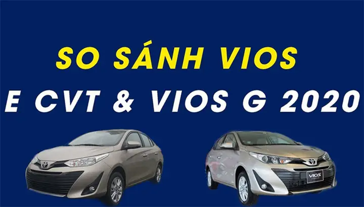 Giới thiệu sơ lược về xe Vios bản E và G