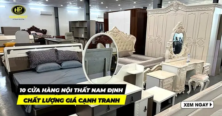 Nội Thất Xhome Nam Định: Tổng Quan & Kinh Nghiệm Mua Sắm Nội Thất Xhome Nam Định: Tổng Quan & Kinh Nghiệm Mua Sắm