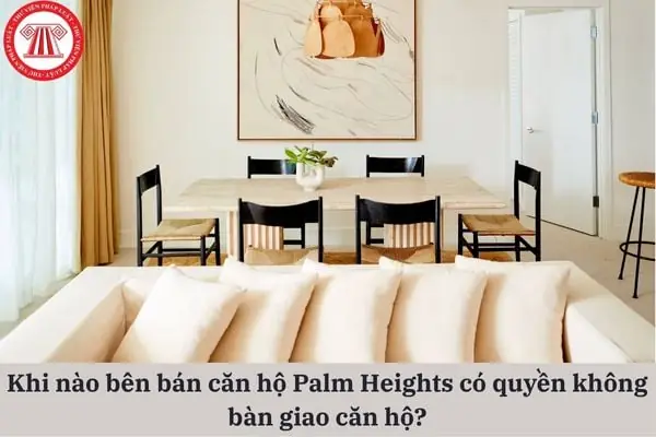 Palm Heights bàn giao full nội thất: Đánh giá chi tiết Palm Heights bàn giao full nội thất: Đánh giá chi tiết