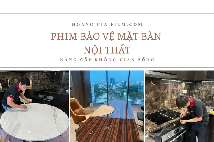 Phim dán mặt bàn – Giải pháp bảo vệ nội thất gỗ, đá cao cấp